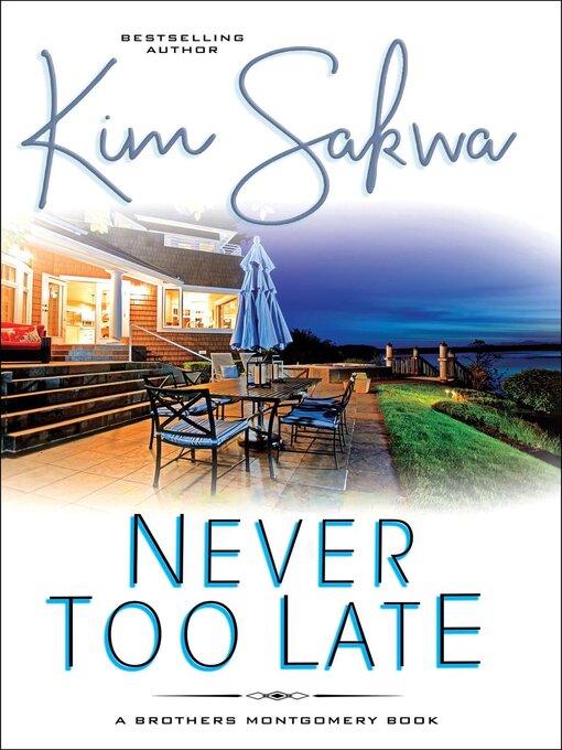 Title details for Never Too Late by Kim Sakwa - Available